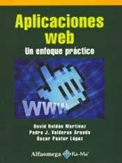Aplicaciones Web, Un Enfoque Practico (Spanish Edition)