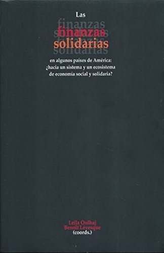 Las finanzas solidarias en algunos países de América ¿hacia un sistema y un ecosistema de economía social y solidaria?