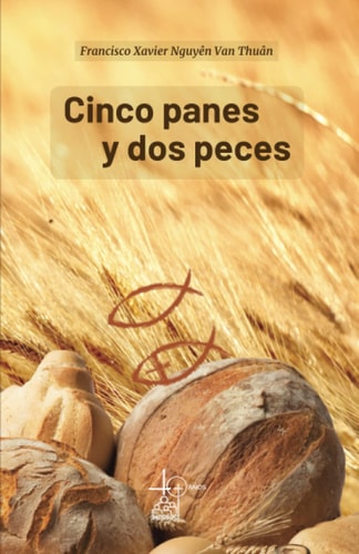 Cinco panes y dos peces Testimonio de vida - 13 años de cárcel