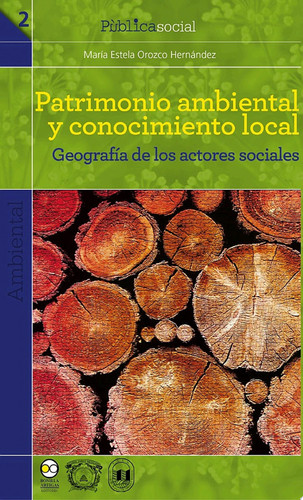 Patrimonio ambiental y conocimiento local Geografía de los actores sociales