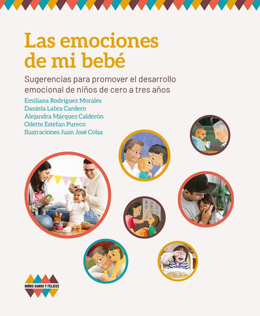 Las emociones de mi bebé sugerencias para promover el desarrollo emocional de niños de cero a tres años