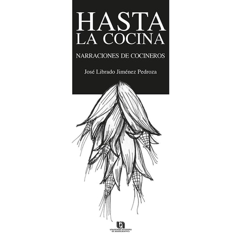 Hasta la cocina narraciones de cocineros