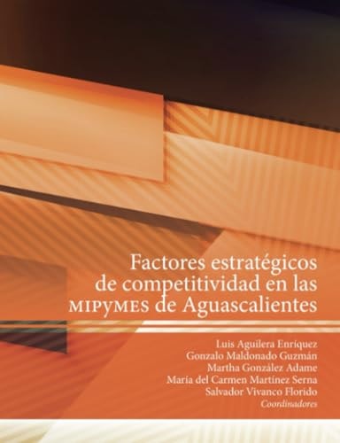Factores estratégicos de competitividad en las MIPYMES de Aguascalientes