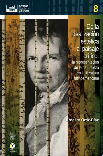 De la idealización estética al paisaje crítico La representación de la naturaleza en la literatura latinoamericana