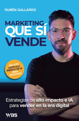 Marketing que sí vende estrategias de alto impacto e IA para vender en la era digital