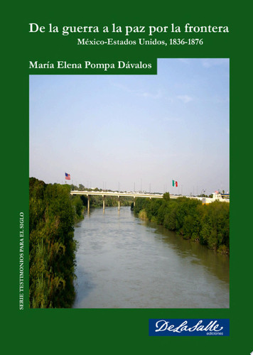 De la guerra a la paz por la frontera México-Estados Unidos, 1836-1876