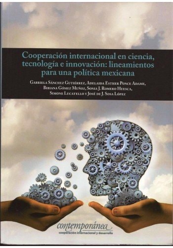 Cooperación internacional en ciencia, tecnología e innovación: lineamientos para una política mexicana