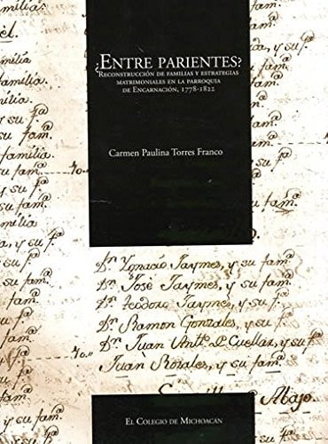¿Entre parientes? reconstrucción de familias y estrategias matrimoniales en la parroquia de Encarnación, 1778-1822