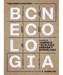 BCNecologia 20 años de la Agencia de Ecología Urbana de Barcelona