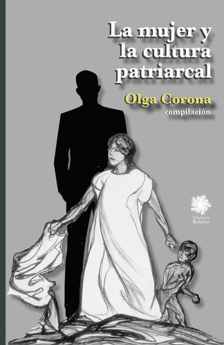 La mujer y la cultura patriarcal: Revisión histórica (Spanish Edition)