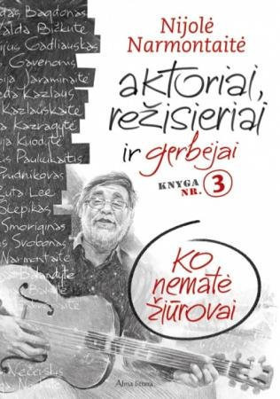Aktoriai, režisieriai ir gerbėjai. Ko nematė žiūrovai