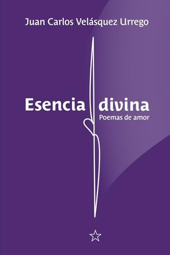 Esencia divina: Poemas de amor (Spanish Edition)