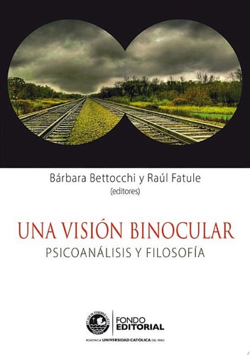 Una visión binocular Psicoanálisis y filosofía