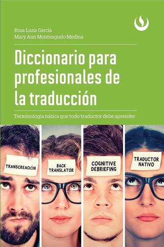 Diccionario para profesionales de la traducción: Terminología básica que todo traductor debe aprender (Spanish Edition)