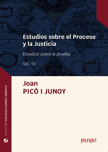 Estudios sobre el proceso y la justicia vol. III Estudios sobre la prueba