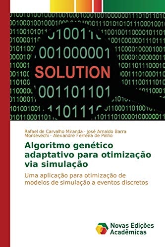 Algoritmo genético adaptativo para otimização via simulação (Portuguese Edition)