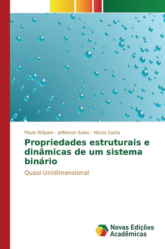 Propriedades estruturais e dinâmicas de um sistema binário: Quasi-Unidimensional (Portuguese Edition)