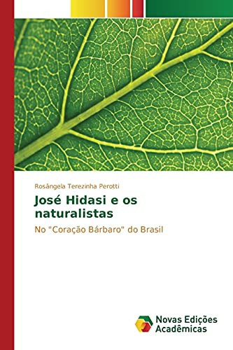 José Hidasi e os naturalistas: No "Coração Bárbaro" do Brasil (Portuguese Edition)