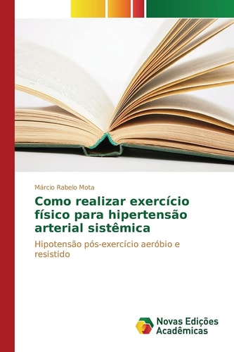 Como realizar exercício físico para hipertensão arterial sistêmica: Hipotensão pós-exercício aeróbio e resistido (Portuguese Edition)