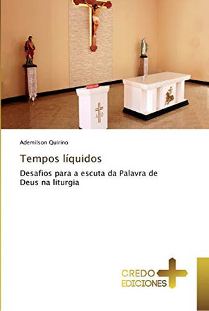 Tempos líquidos: Desafios para a escuta da Palavra de Deus na liturgia