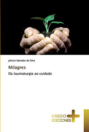 Milagres: Da taumaturgia ao cuidado