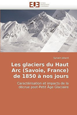 Les glaciers du Haut Arc (Savoie, France) de 1850 à nos jours