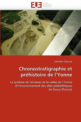 Chronostratigraphie Et Préhistoire de L'Yonne