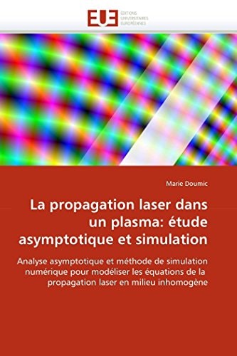 La Propagation Laser Dans Un Plasm Étude Asymptotique Et Simulation