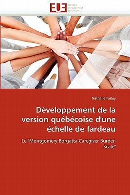 Développement de la version québécoise d'une échelle de fardeau Le "Montgomery Borgatta Caregiver Burden Scale"
