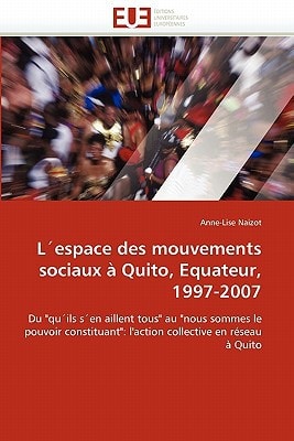 L' Espace Des Mouvements Sociaux À Quito, Equateur, 1997-2007