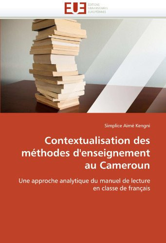 Contextualisation des méthodes d'enseignement au Cameroun Une approche analytique du manuel de lecture en classe de français