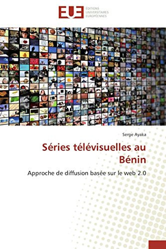 Séries télévisuelles au Bénin Approche de diffusion basée sur le web 2.0