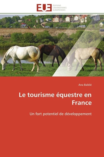Le tourisme équestre en France un fort potentiel de développement
