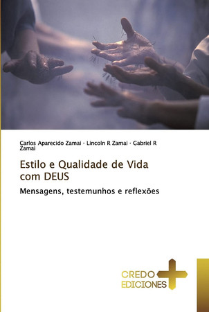 Estilo e Qualidade de Vida com DEUS: Mensagens, testemunhos e reflexões (Portuguese Edition)