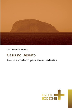 Oásis no Deserto: Alento e conforto para almas sedentas (Portuguese Edition)