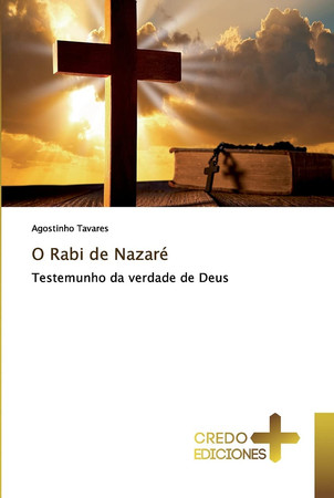 O Rabi de Nazaré: Testemunho da verdade de Deus