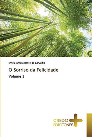 O Sorriso da Felicidade: Volume 1
