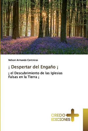 ¡ Despertar del Engaño ¡: ¡ el Descubrimiento de las Iglesias Falsas en la Tierra ¡