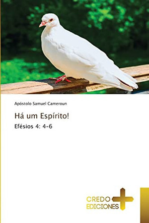 Há um Espírito! Efésios 4: 4-6