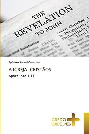 A IGREJA: CRISTÃOS: Apocalipse 1:11