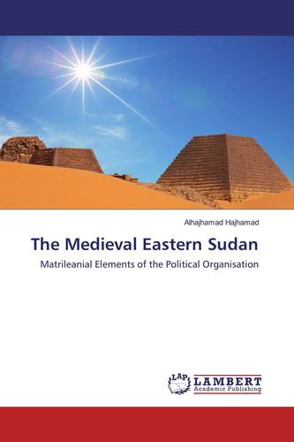 The Medieval Eastern Sudan: Matrileanial Elements of the Political Organisation