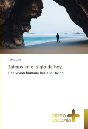Salmos en el siglo de hoy: Una visión humana hacia lo Divino (Spanish Edition)