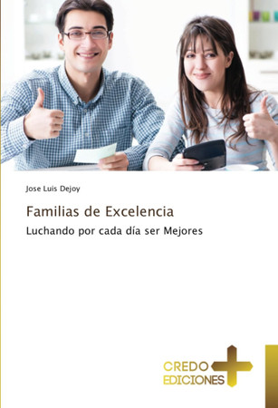 Familias de Excelencia: Luchando por cada día ser Mejores (Spanish Edition)