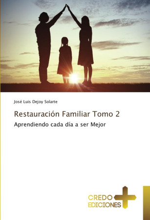 Restauración Familiar Tomo 2: Aprendiendo cada día a ser Mejor (Spanish Edition)