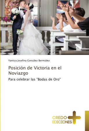 Posición de Victoria en el Noviazgo: Para celebrar las "Bodas de Oro" (Spanish Edition)