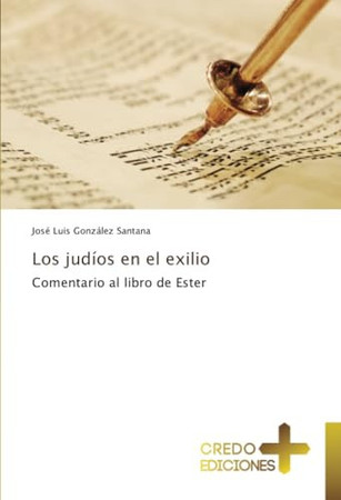 Los judíos en el exilio: Comentario al libro de Ester (Spanish Edition)