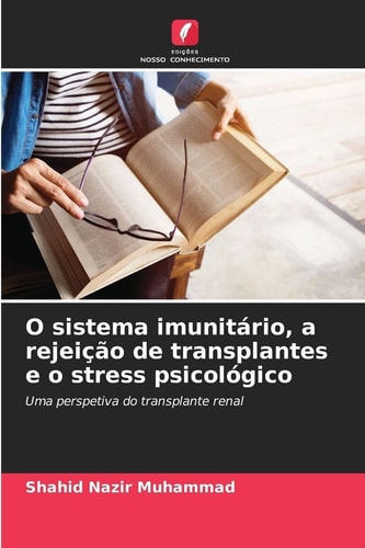 O sistema imunitário, a rejeição de transplantes e o stress psicológico