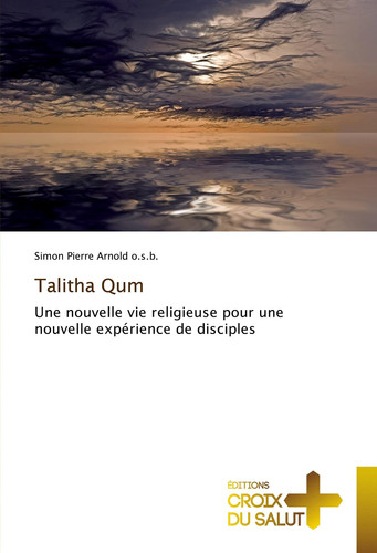 Talitha Qum: Une nouvelle vie religieuse pour une nouvelle expérience de disciples (French Edition)