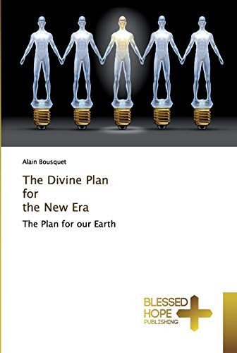 The Divine Plan for the New Era: The Plan for our Earth