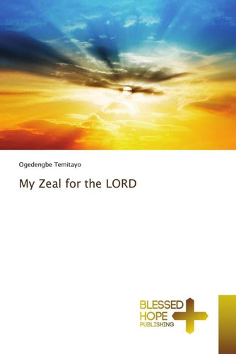 My Zeal for the LORD